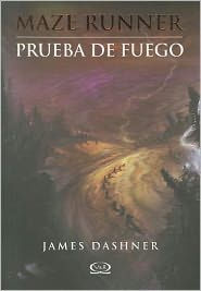Title: Prueba de fuego (The Scorch Trials: Maze Runner Series #2), Author: James Dashner