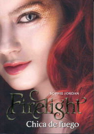 Title: Firelight, Chica de Fuego, Author: Sophie Jordan