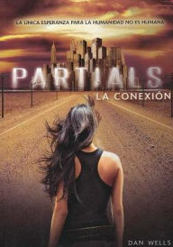 Title: Partials, la Conexion, Author: Dan Wells