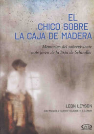 Title: El chico sobre la caja de madera, Author: Leon Leyson