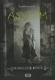 Title: Asylum, Author: Madeleine Roux