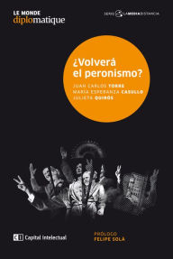 Title: ¿Volverá el peronismo?, Author: Juan Carlos Torre