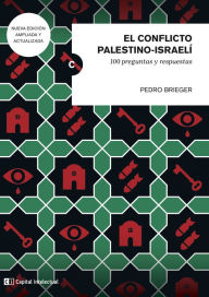 Title: El conflicto palestino-israeli: 100 preguntas y respuestas, Author: Pedro Brieger