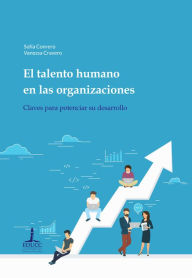 Title: El talento humano en las organizaciones: Claves para potenciar su desarrollo, Author: Sofía Conrero