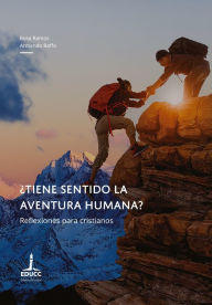 Title: ¿Tiene sentido la aventura humana?: Reflexiones para cristianos, Author: Armando Raffo