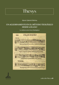 Title: Un aggiornamento en el método teológico desde los loci: La cultura como locus theologicus, Author: Alexis Gabriel Molina