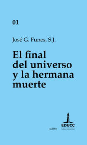 Title: El final del universo y la hermana muerte, Author: José G. Fúnes