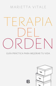 Title: Terapia del orden: Guía práctica para mejorar tu vida, Author: Marietta Vitale