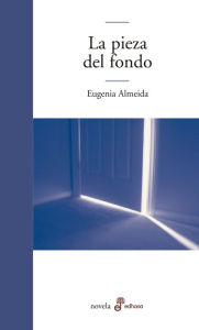 Title: La pieza del fondo, Author: Eugenia Almeida