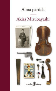 Title: Alma partida, Author: Akira Mizubayashi