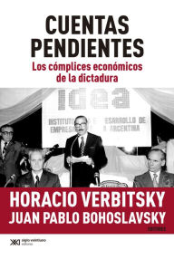 Title: Cuentas pendientes: Los cómplices económicos de la dictadura, Author: Horacio Verbitsky