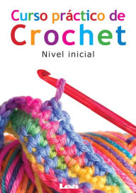 Title: Curso prï¿½ctico de crochet: Nivel inicial, Author: Rosales Gabriela del Pilar