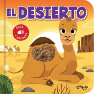 Title: Toca y escucha - El Desierto, Author: Los Editores de Catapulta