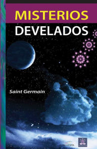 Title: Misterios develados, Author: Saint Germain