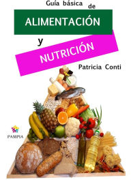 Title: Guía básica de alimentación y nutrición, Author: Patricia Conti
