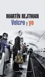 Title: Velcro y yo, Author: Martín Rejtman