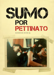 Title: Sumo por Pettinato, Author: Roberto Pettinato