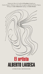 Title: El artista: Adaptación libre de la película El artista dirigida por Gastón Duprat y Mariano, Author: Alberto Laiseca