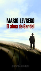 Title: El alma de Gardel, Author: Mario Levrero
