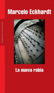 Title: La nueva rabia, Author: Marcelo Eckhardt