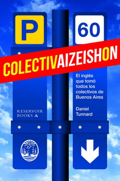 Colectivaizeishon: El inglés que tomó todos los colectivos de Buenos Aires