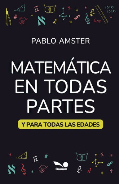 Matemï¿½tica en todas partes: y para todas las edades