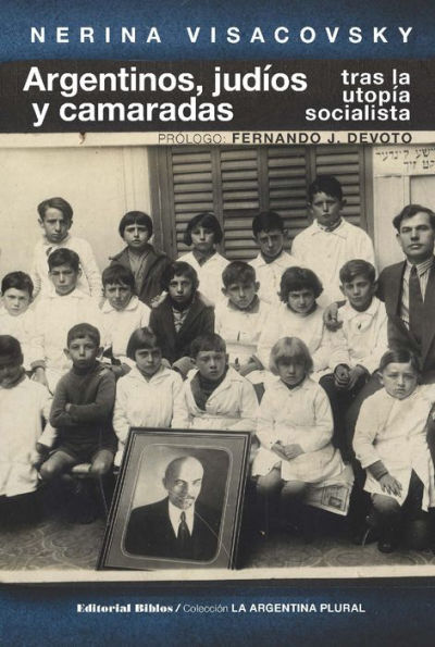 Argentinos, judíos y camaradas tras la utopía socialista