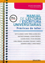 Title: Manual de lectura y escritura universitarias: Prácticas de taller, Author: Sylvia Nogueira