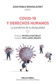 Title: Covid-19 y derechos humanos: La pandemia de la desigualdad, Author: Juan Pablo Bohoslavsky