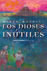 Title: Los dioses inútiles, Author: Alver Metalli