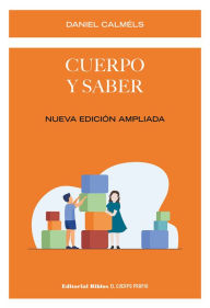 Title: Cuerpo y saber: Nueva edición ampliada, Author: Daniel Calméls