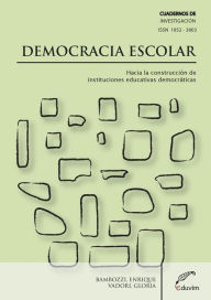 Title: Democracia Escolar: Hacia la construcción de instituciones educativas democráticas, Author: Gloria Vadori