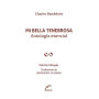 Mi bella tenebrosa: Antología esencial