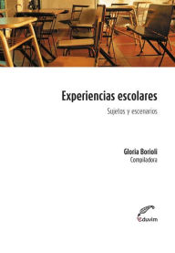 Title: Experiencias escolares: Sujetos y territorios, Author: Gloria Borioli