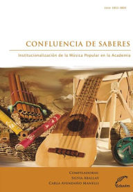 Title: Confluencia de saberes: Institucionalización de la música popular en la academia, Author: Carla Avendaño Manelli