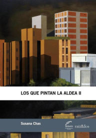 Title: Los que pintan la aldea II, Author: Susana Chas