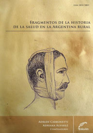 Title: Fragmentos de la Historia de la Salud en la Argentina Rural, Author: Adrián Carbonetti