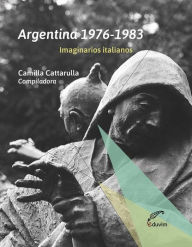 Title: Argentinos 1976-1983.: Imaginarios Italianos, Author: Camilla Cattarulla