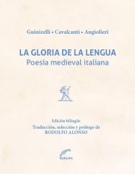 Title: La gloria de la lengua: Poesía medieval italiana, Author: Cavalcanti