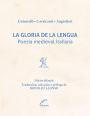 La gloria de la lengua: Poesía medieval italiana