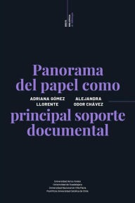 Title: Panorama del papel como principal soporte documental, Author: Adriana Gómez Llorente