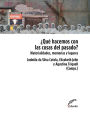 ¿Qué hacemos con las cosas del pasado?: Materialidades, memorias y lugares