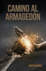 Title: Camino al Armagedón, Author: Marvin Moore