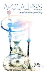 Title: Apocalipsis: Revelaciones para hoy, Author: Mervyn Maxwell