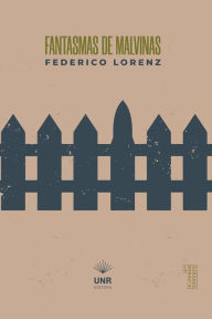 Title: Fantasmas de Malvinas, Author: Federico Lorenz