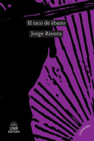 Title: El taco de ébano, Author: Jorge Riestra