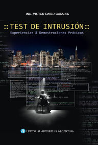 Title: Test de intrusión: Experiencias y demostraciones, Author: Víctor David Casares