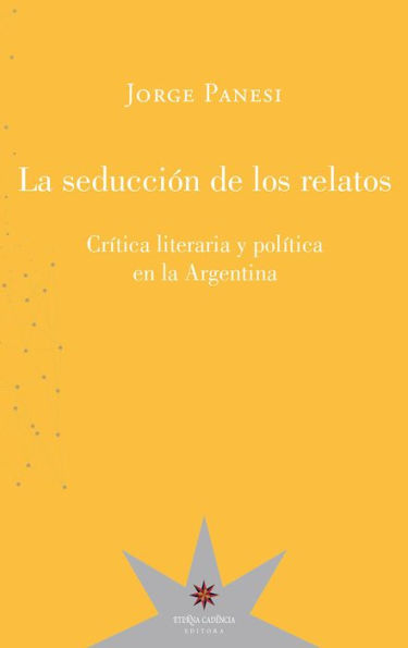 La seducción de los relatos: Crítica literaria y política en la Argentina