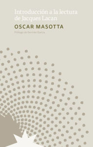 Title: Introducción a la lectura de Jacques Lacan, Author: Oscar Masotta