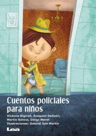 Title: Cuentos policiales para ninos, Author: Robert Augustus Masters Ph.D.